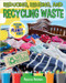 Reducing, Reusing, and Recycling Waste by Rebecca Rissman, 9780778750314