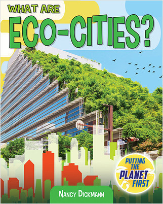 What are Eco-Cities? by Nancy Dickmann, 9780778750338