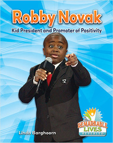 Robby Novak: Kid President and Promoter of Positivity by Linda Barghoorn, 9780778747130