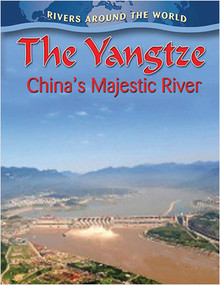 The Yangtze: China's Majestic River by Molly Aloian, 9780778774495