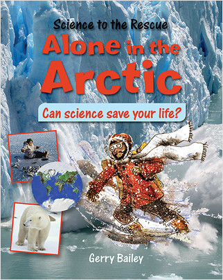 Alone in the Arctic by Gerry Bailey, 9780778704287