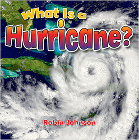 What Is a Hurricane? by Robin Johnson, 9780778724360