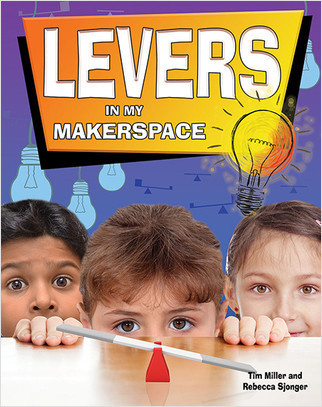 Levers in My Makerspace - 9780778733775 by Tim Miller, 9780778733775