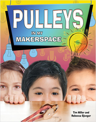 Pulleys in My Makerspace - 9780778733805 by Tim Miller, 9780778733805