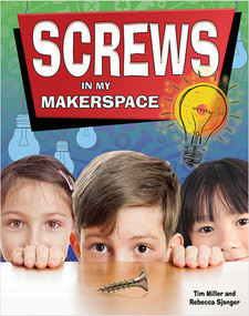 Screws in My Makerspace - 9780778733812 by Tim Miller, 9780778733812