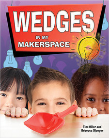 Wedges in My Makerspace by Tim Miller, 9780778733744
