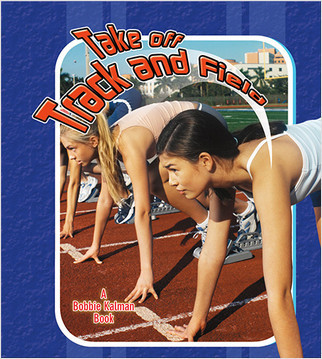 Take off Track and Field by Robin Johnson, 9780778731542