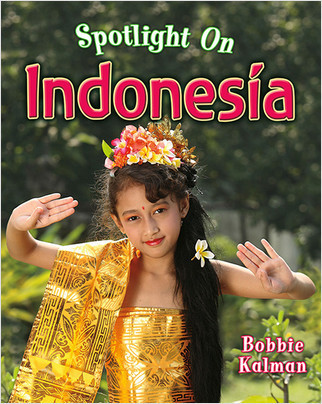 Spotlight on Indonesia by Bobbie Kalman, 9780778734581