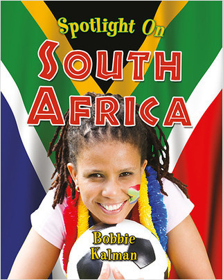 Spotlight on South Africa by Bobbie Kalman, 9780778734901