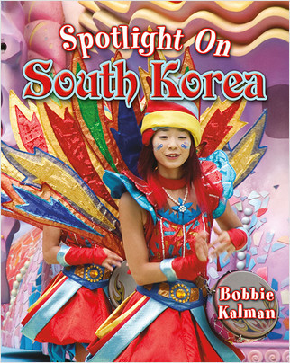 Spotlight on South Korea by Bobbie Kalman, 9780778708681