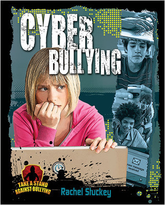 Cyber Bullying by Rachel Stuckey, 9780778779186
