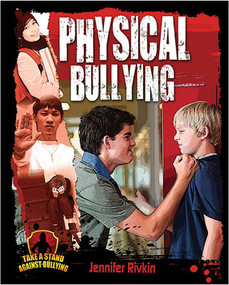 Physical Bullying by Jennifer Rivkin, 9780778779148