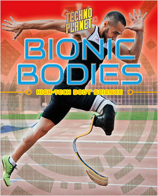 Bionic Bodies by Megan Kopp, 9780778736080
