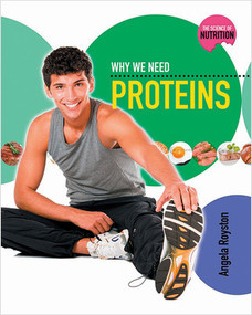 Why We Need Proteins - 9780778716969 by Angela Royston, 9780778716969