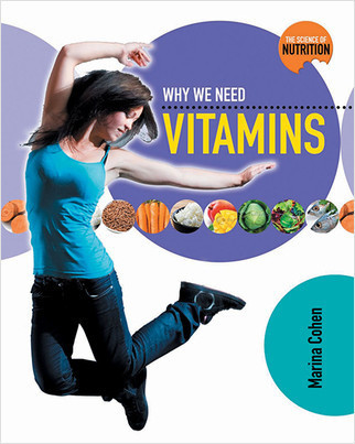 Why We Need Vitamins by Marina Cohen, 9780778716907