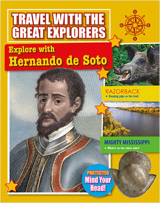 Explore with Hernando de Soto by Rachel Stuckey, 9780778728535