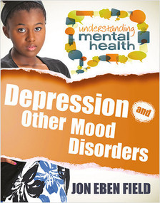 Depression and Other Mood Disorders by Jon Eben Field, 9780778700906