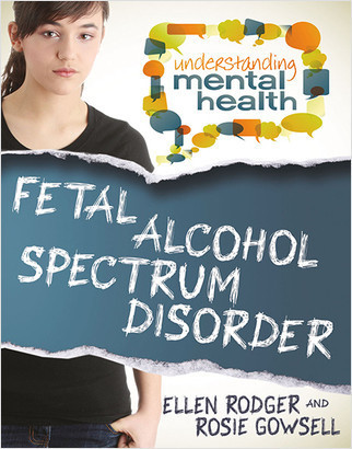 Fetal Alcohol Spectrum Disorder - 9780778700890 by Ellen Rodger, 9780778700890