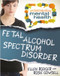 Fetal Alcohol Spectrum Disorder - 9780778700890 by Ellen Rodger, 9780778700890