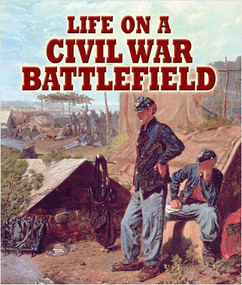 Life on a Civil War Battlefield - 9780778753575 by J. Matteson Claus, 9780778753575