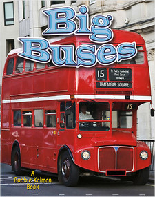 Big Buses by Lynn Peppas, 9780778727262