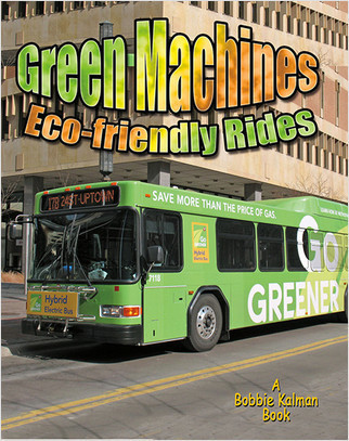Green Machines: Eco-friendly Rides by Lynn Peppas, 9780778727293