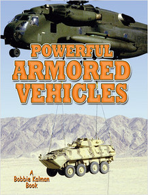 Powerful Armored Vehicles by Lynn Peppas, 9780778727552