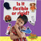 Is it flexible or rigid? by Sheila Fletcher, 9780778720478