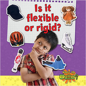 Is it flexible or rigid? - 9780778720546 by Sheila Fletcher, 9780778720546