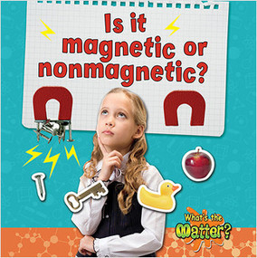 Is it magnetic or nonmagnetic? by Trudy Rising, 9780778720508