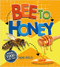 Bee to Honey by Sarah Ridley, 9780778751199