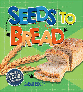 Seeds to Bread by Sarah Ridley, 9780778751281
