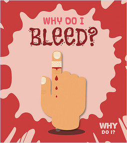 Why Do I Bleed? - 9780778751465 by Kirsty Holmes, 9780778751465