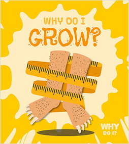Why Do I Grow? - 9780778751489 by Madeline Tyler, 9780778751489