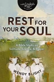 Rest for Your Soul (A Bible Study on Solitude, Silence, and Prayer) by Wendy Blight, 9780310159476