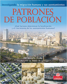 Patrones de población: ¿Qué factores determinan la localización y el crecimiento de los asentamientos humanos? (Population Patterns: What factors determine the location and growth of human settlements?) by Natalie Hyde, 9781039809260