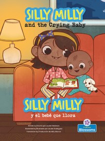 Silly Milly y el bebé que llora (Silly Milly and the Crying Baby) Bilingual Eng/Spa - 9781039818125 by Laurie Friedman, Lauren Rodriguez, Milly Blanco, 9781039818125