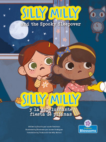 Silly Milly y la espeluznante fiesta de pijamas (Silly Milly and the Spooky Sleepover) Bilingual Eng/Spa - 9781039818149 by Laurie Friedman, Lauren Rodriguez, Milly Blanco