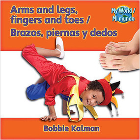 Arms and legs, fingers and toes / Brazos, piernas y dedos - 9780778782711 by Bobbie Kalman, 9780778782711