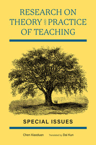 Research on Theory and Practice of Teaching (Special Issues) by Xiaoduan Chen, Kun Dai, 9781487812003