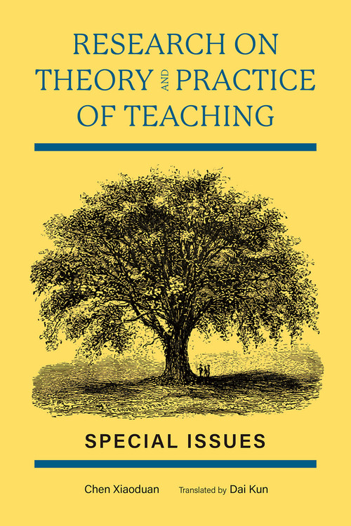 Research on Theory and Practice of Teaching (Special Issues) by Xiaoduan Chen, Kun Dai, 9781487812003