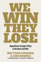 We Win, They Lose (Republican Foreign Policy and the New Cold War) by Matthew Kroenig, Dan Negrea, Mike Pompeo, 9781645720928