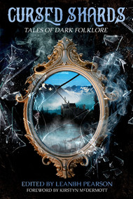 Cursed Shards (Tales of Dark Folklore) by Leanbh Pearson, 9781922856487