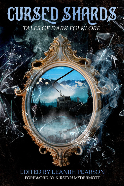 Cursed Shards (Tales of Dark Folklore) by Leanbh Pearson, 9781922856487