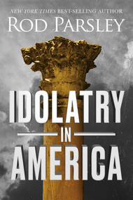 Idolatry in America by Rod Parsley, 9781636413716