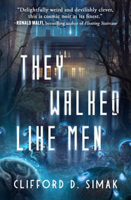They Walked Like Men by Clifford D. Simak, 9781504079822