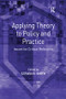 Applying Theory to Policy and Practice (Issues for Critical Reflection) - 9781138276628 by Steven R. Smith, 9781138276628