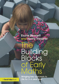 The Building Blocks of Early Maths (Bringing key concepts to life for 3-6 year olds) - 9780415657402 by Elaine Bennett, Jenny Weidner, 9780415657402