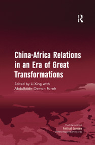 China-Africa Relations in an Era of Great Transformations - 9781138254664 by Li Xing, Abdulkadir Osman Farah, 9781138254664