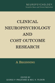 Clinical Neuropsychology and Cost Outcome Research (A Beginning) - 9780415763578 by George Prigatano, Neil Pliskin, 9780415763578